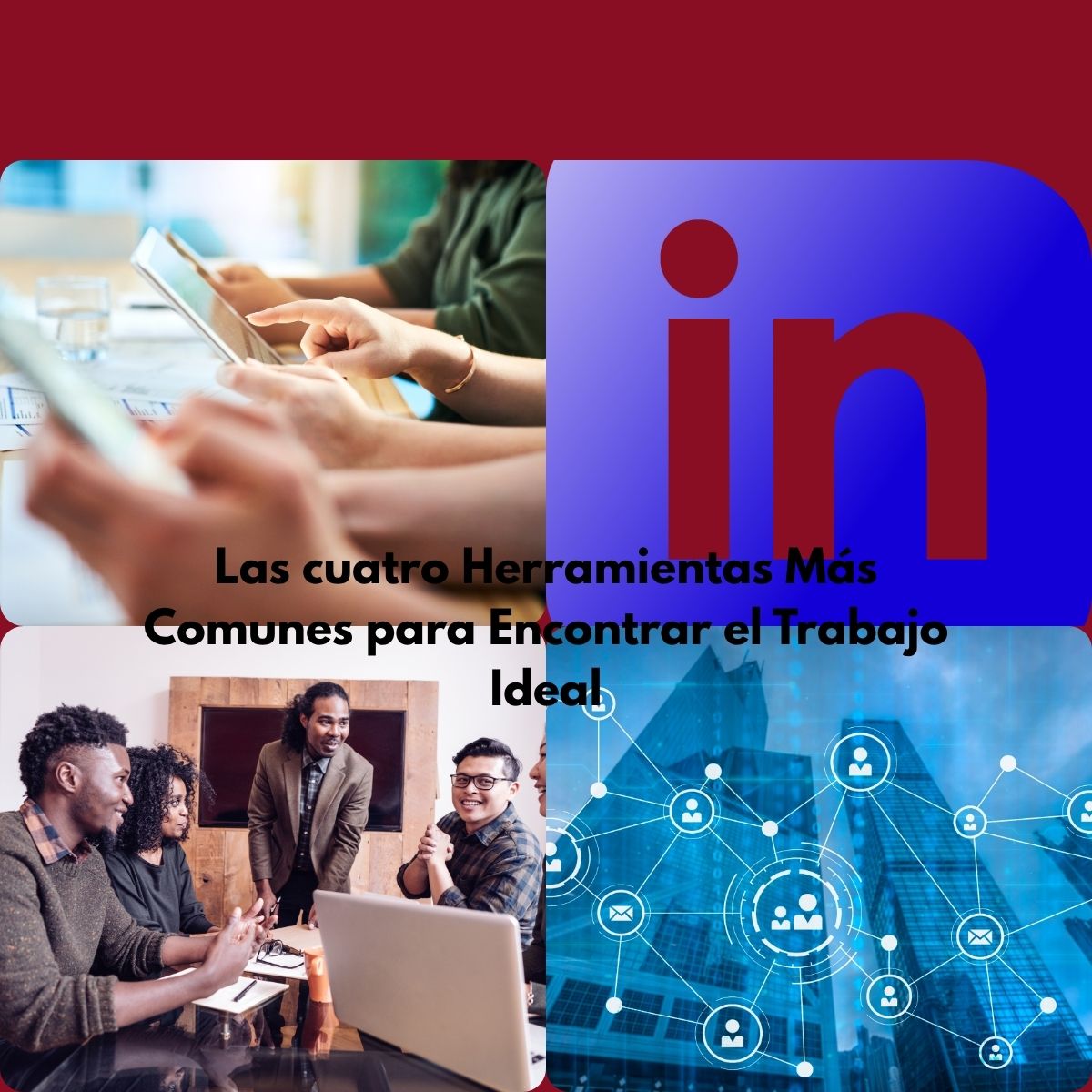 Las cuatro Herramientas Más Comunes para Encontrar el Trabajo Ideal